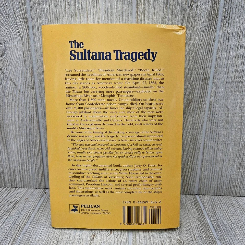 The Sultana Tragedy America's Greatest Maritime Disaster Jerry O Potter Hardback